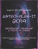 Astro-Plan-It 2019: Astrological Planner/Calendar 1722725249 Book Cover