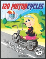 120 Motorcycles Coloring Book for Kids: An Alphabet Kids for Kindergarteners With Numbers, Alphabet, Letters, Shapes, Colors, and Much More!. B08XY7PSDB Book Cover