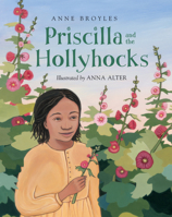 Priscilla and the Hollyhocks 1570916756 Book Cover