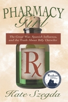 Pharmacy Girl: The Great War, Spanish Influenza, and the Truth about Billy Detwiler 1791660576 Book Cover