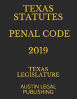 TEXAS STATUTES PENAL CODE 2019: AUSTIN LEGAL PUBLISHING 179039290X Book Cover