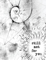 Still Not For You 1956055193 Book Cover