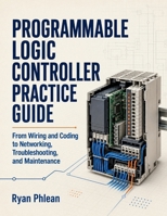 Programmable Logic Controller Practice Guide B0HHJYLGLL Book Cover