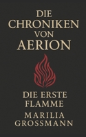 D I E C H R O N I K E N V O N A E R I O N: Die erste Flamme (German Edition) B0FN3DVFH7 Book Cover