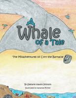 A Whale of a Tale: The Misadventures of Cory the Barnacle 1477296603 Book Cover