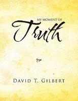 My Moment Of Truth 1456837850 Book Cover