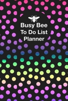 Busy Bee: To Do List Planner With Vertical Weekly Spread Views And Day Of The Week For Daily Work Family Life Task Tracker Small Notebook Size Colorful Polka Dots Cover 1705887007 Book Cover
