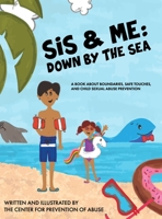 Sis & Me: down by the Sea : A Book about Boundaries, Safe Touches, and Child Sexual Abuse Prevention 057871454X Book Cover