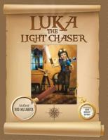 Luka the Light Chaser 1964494354 Book Cover