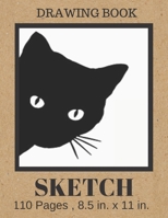 SKETCH Drawing Book: Cute Black Cat Cover, Blank Paper Notebook for Artists who are also Cat Lovers. Large Sketchbook Journal for Drawing, Writing, ... Diaries 109 Pages (8.5" x 11") Gift Idea 1704649005 Book Cover
