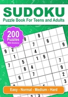 Sudoku Puzzle Book For Teens and Adults 200 Puzzles With Solutions. Easy – Normal – Medium - Hard: Adult Activities Book For Fun And Relaxation. Convenient To Carrying With Traveling Size 7x10 Inches. B0CV1JMQSJ Book Cover