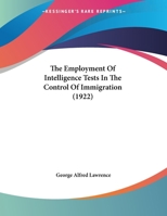 The Employment Of Intelligence Tests In The Control Of Immigration 1161741283 Book Cover