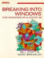 Breaking into Windows: For Windows 95 and Office 95 (Computer Weekly Professional Series) 0750620854 Book Cover
