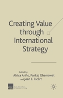 Creating Value Through International Strategy (International Business) 140393472X Book Cover