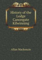 History of the Lodge Canongate Kilwinning 9353891671 Book Cover