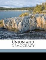 Union and democracy, 1502534908 Book Cover