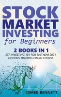Stock Market Investing For Beginners: ETF Investing 101 for the Year 2021 Option Trading Crash Course 1802854223 Book Cover