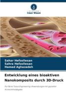 Entwicklung eines bioaktiven Nanokomposits durch 3D-Druck (German Edition) 6209023959 Book Cover