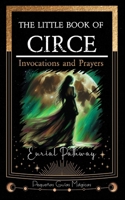 The Little Book of Circe: Invocations and Prayers (Little Magical Guides) B0FK8RTD5W Book Cover
