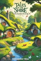 Tales of the Shire Spielanleitung: Meistere die Kunst des Ackerbaus, des Kochens und des Baus deines Hobbitlochs (German Edition) B0F18SVPH9 Book Cover