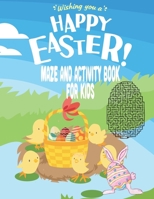 Happy Easter Maze and Activity Book for Kids: Includes Shaped Mazes, How to Draw, Tic Tac Toe, Hangman, Colouring Pages, and Mandalas B08T6BTH1H Book Cover