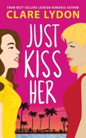 Just Kiss Her 1912019434 Book Cover