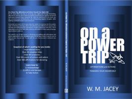 On A Power Trip: Affirmations and Actions Towards Your Higher Self 0692952667 Book Cover