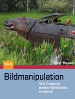 Bildmanipulation: Wie Computer unsere Wirklichkeit verzerren 382741900X Book Cover