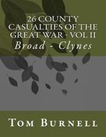 26 County Casualties of the Great War Volume II: Broad - Clynes 154640564X Book Cover