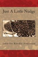 Just A Little Nudge 1492816752 Book Cover