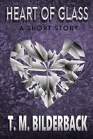 Heart of Glass - A Short Story 1719998124 Book Cover