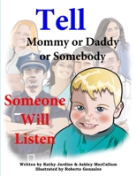 Tell Mommy or Daddy or Somebody 1777504902 Book Cover