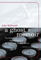 A Ghost's Memoir: The Making of Alfred P. Sloan's My Years with General Motors 0262134101 Book Cover