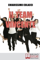 Il Team Vincente. Come Creare un Team di Successo per la Tua Azienda. (Ebook Italiano - Anteprima Gratis): Come Creare un Team di Successo per la Tua Azienda 886174172X Book Cover