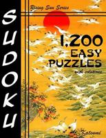 1,200 Easy Sudoku Puzzles With Solutions: A Rising Sun Series Book 1537106562 Book Cover