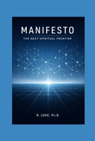 MANIFESTO: THE NEXT SPIRITUAL FRONTIER B0H6RQ7RVG Book Cover