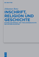 Inschrift, Religion Und Geschichte: Studien Zur Profan- Und Theologiegeschichte Des Antiken Pal�stina 3110710153 Book Cover