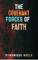 THE COVENANT FORCES OF FAITH 1763853268 Book Cover