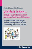 Vielfalt Leben - Inklusion Von Menschen Mit Autismus-Spektrum-Storungen: Mit Praktischen Ratschlagen Zur Umsetzung in Kita, Schule, Ausbildung, Beruf Und Freizeit 3170411500 Book Cover