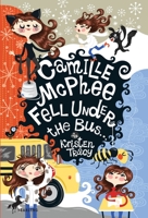 Camille McPhee Fell Under the Bus ... 0375845461 Book Cover