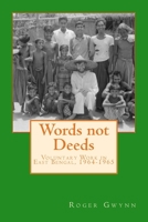 Words Not Deeds: Voluntary Work in East Bengal, 1964-1965 1541247051 Book Cover