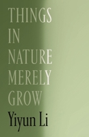 Things in Nature Merely Grow 0374617317 Book Cover