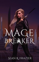 Mage Breaker 1956183566 Book Cover