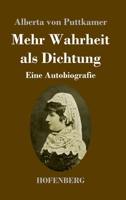 Mehr Wahrheit als Dichtung: Eine Autobiografie 3743745275 Book Cover