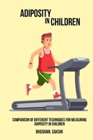 Comparison of different techniques for measuring adiposity in children 1805453106 Book Cover