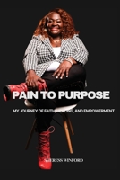 Pain to Purpose B0GYZN2TC2 Book Cover