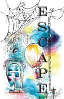 Escape: What I Learned from the Little Spider Who Dared to Escape His Dreams 1985179164 Book Cover