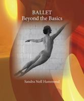 Ballet: Beyond The Basics 087484522X Book Cover