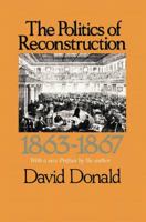 The Politics of Reconstruction, 1863-1867 0674689534 Book Cover