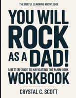 The Useful Learning Knowledge You Will Rock As A Dad!: A Better Guide To Navigating The Main Book B0GGBHMVXX Book Cover